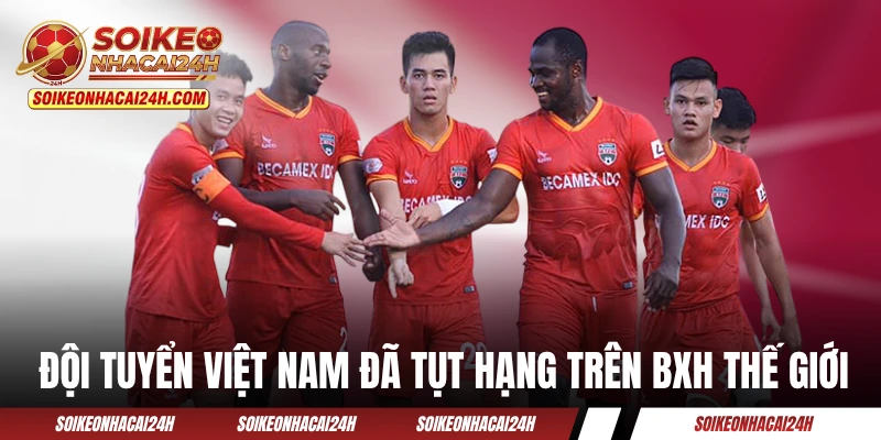 Đội tuyển Việt Nam đã tụt hạng trên BXH bóng đá thế giới