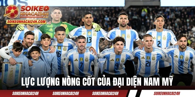 Lực lượng nòng cốt của đại diện Nam Mỹ tại ngày hội lớn