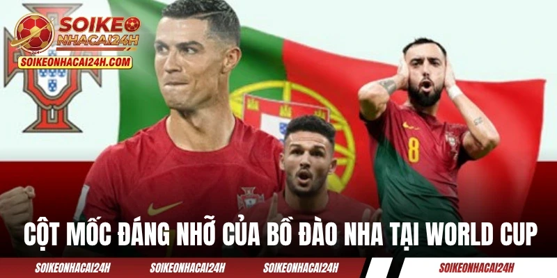 Những cột mốc đáng nhớ của Bồ Đào Nha tại World Cup