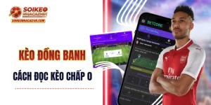 Kèo Đồng Banh - Cách Đọc Kèo Chấp 0 Trong Bóng Đá