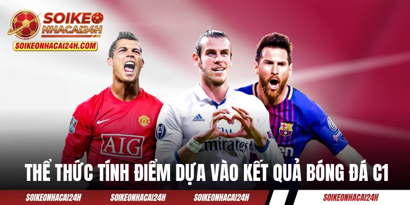 Thể thức tính điểm dựa vào kết quả bóng đá C1