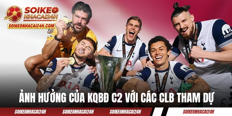 Ảnh hưởng của KQBĐ C2 với các CLB tham dự