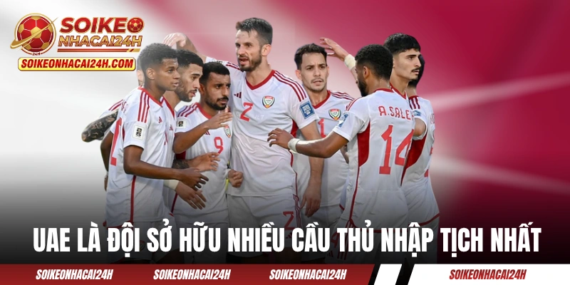 UAE là đội tuyển sở hữu nhiều cầu thủ nhập tịch nhất