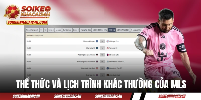 Thể thức và lịch trình khác thường của MLS