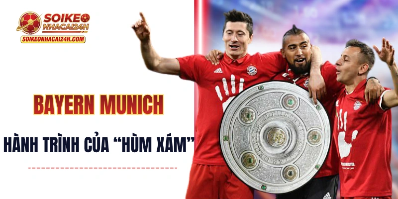 Bayern Munich - Từ Thời Kỳ Đen Tối Đến “Hùm Xám” Ngạo Nghễ